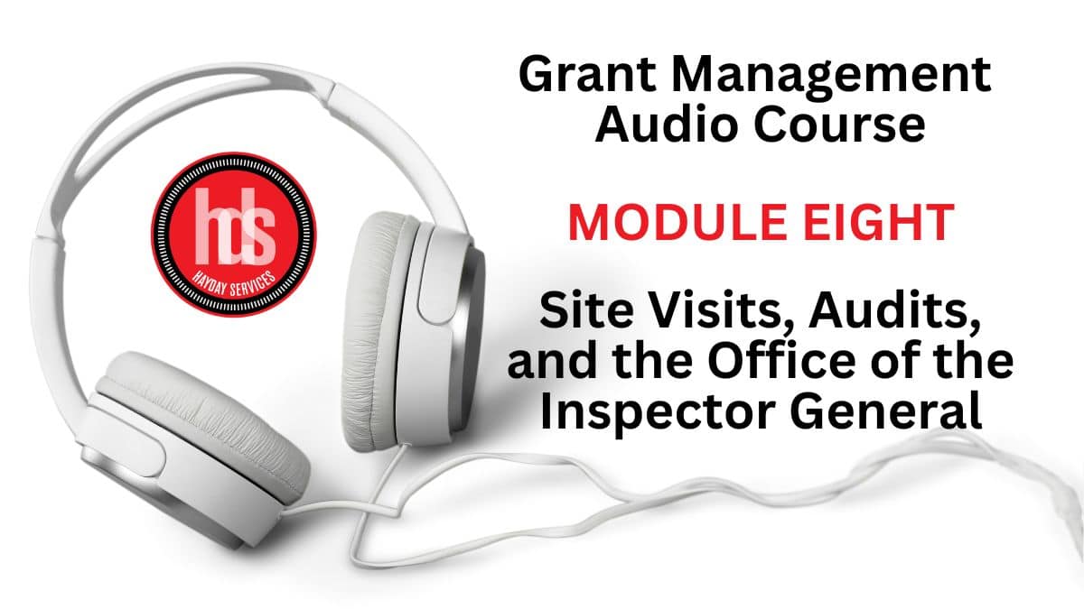 Grant Management Audio Module 08: Site Visits, Audits, and the OIG