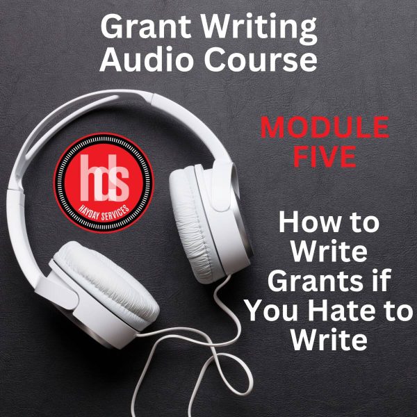 grant writing audio module 5: how to write grants if you hate to write